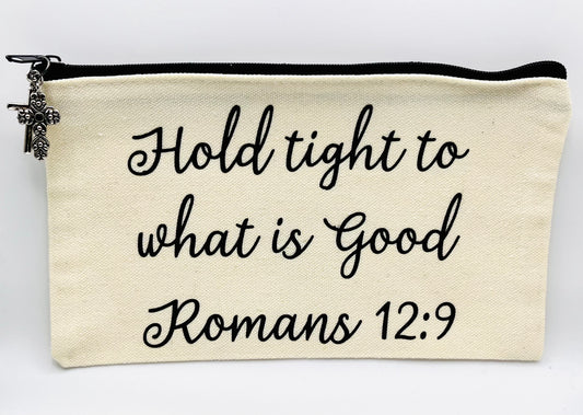 Hold tight to what is Good Zip Pouch